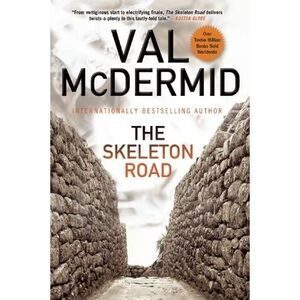 The Skeleton Road: A Karen Pirie Novel -- Val McDermid